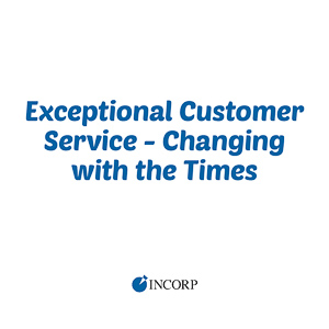 Exceptional Customer Service - Changing with the Times