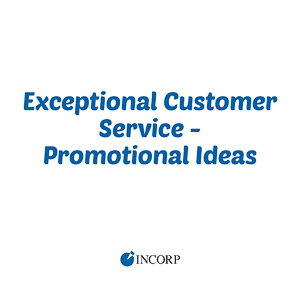 Exceptional Customer Service - Promotional Ideas