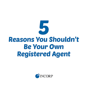 5 Reasons You Shouldn't Be Your Own Registered Agent