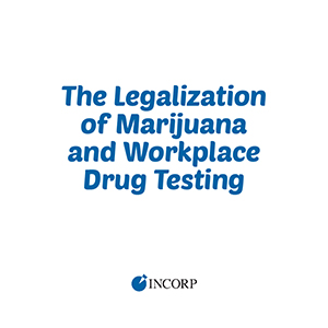 Legalization of Marijuana and Workplace Drug Testing