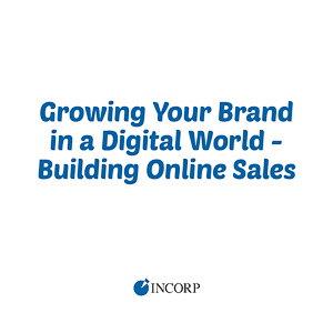 Growing Your Brand in a Digital World - Building Online Sales