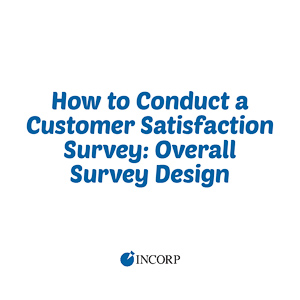 How to Conduct a Customer Satisfaction Survey - Overall Survey Design