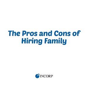 Pros and Cons of Hiring Family
