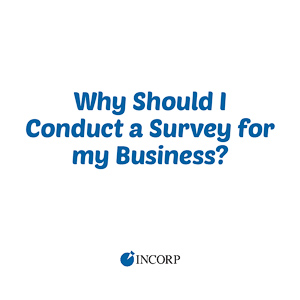Why should I conduct a survey for my business